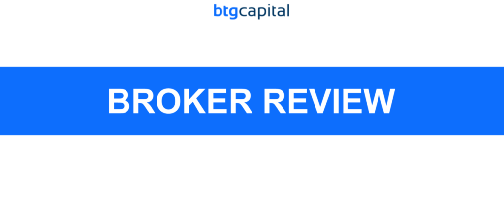 BTG Capital Review