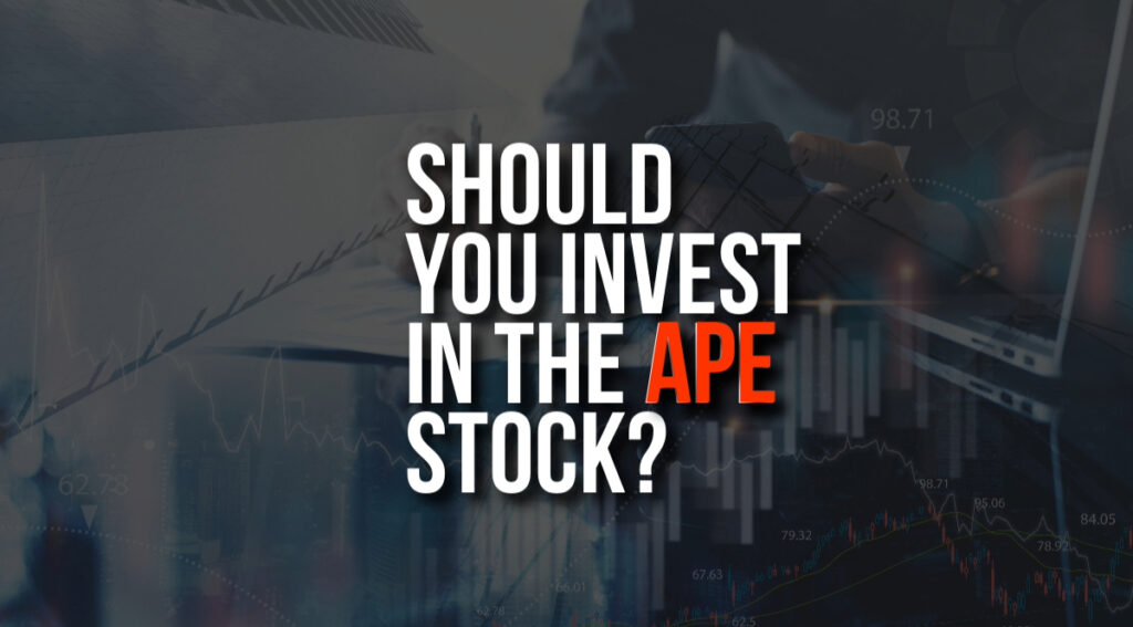 Should you invest in the APE stock according to experts? 