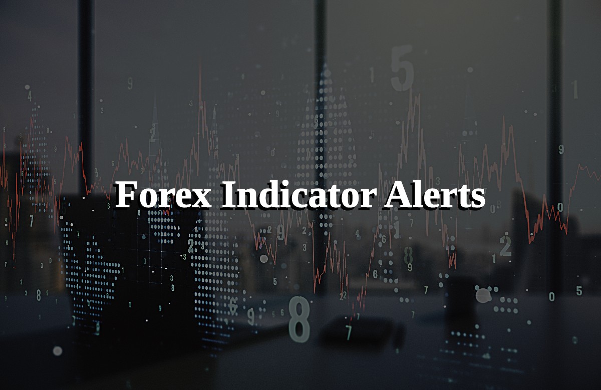 Forex indicator alerts - why are they important nowadays?