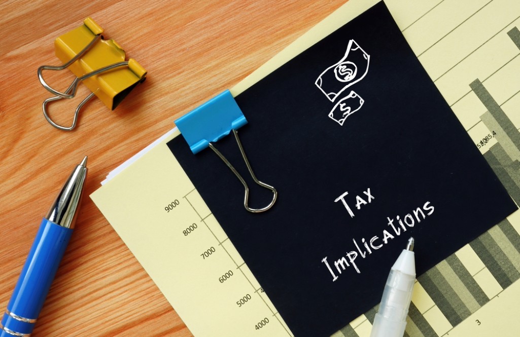 Evaluate tax implications