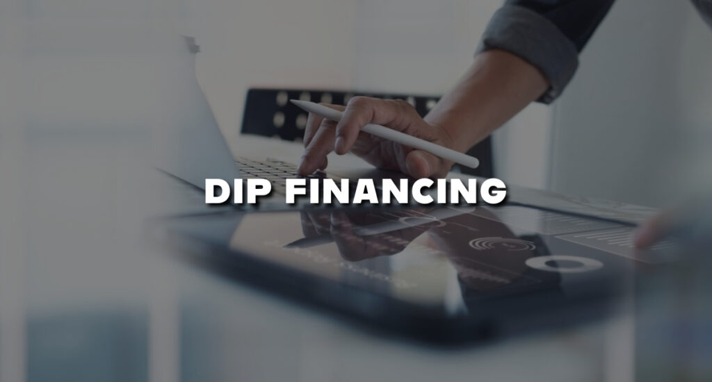 Diving into DIP Financing: A Lifeline for Companies in Distress
