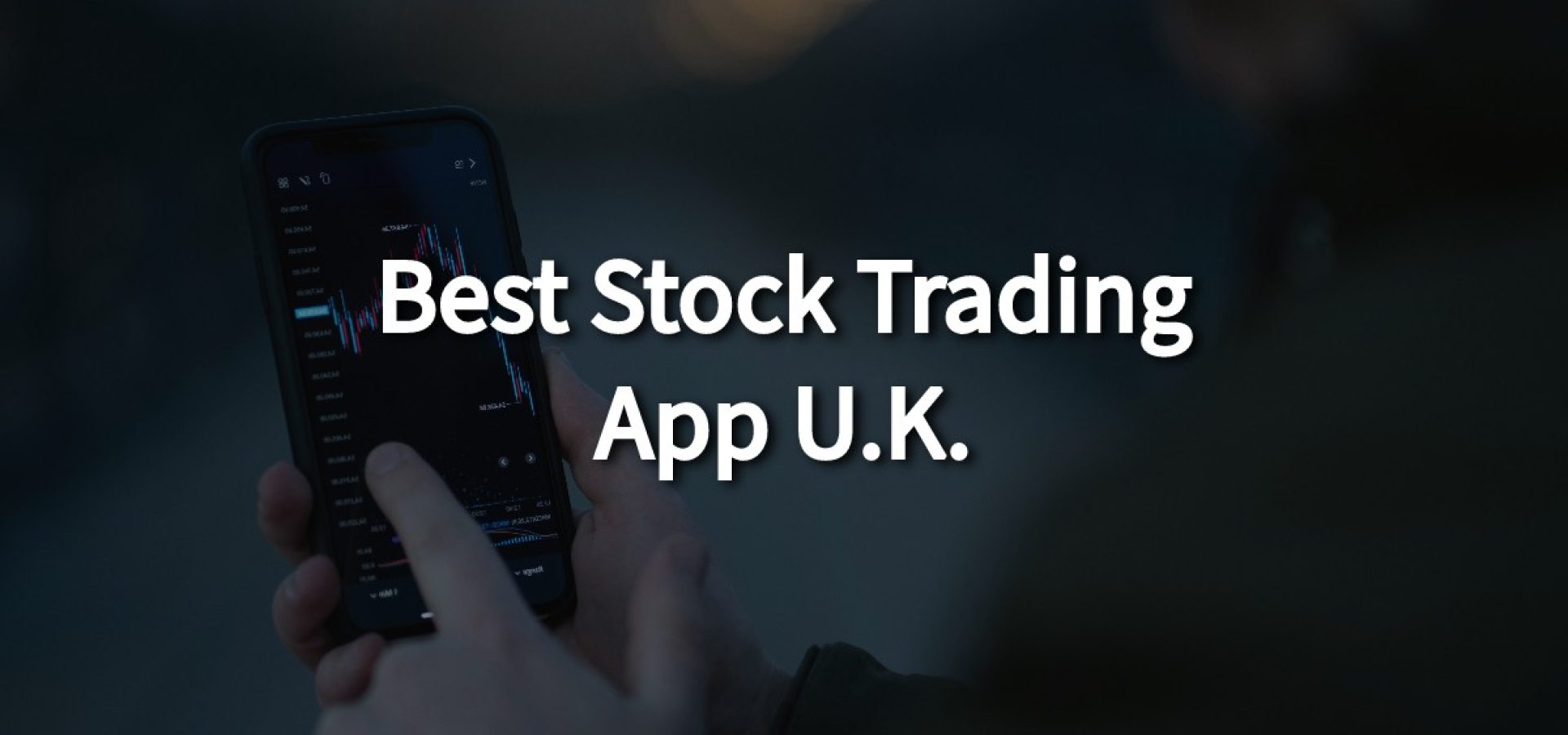 Best stock trading app U.K. you should know about in 2023