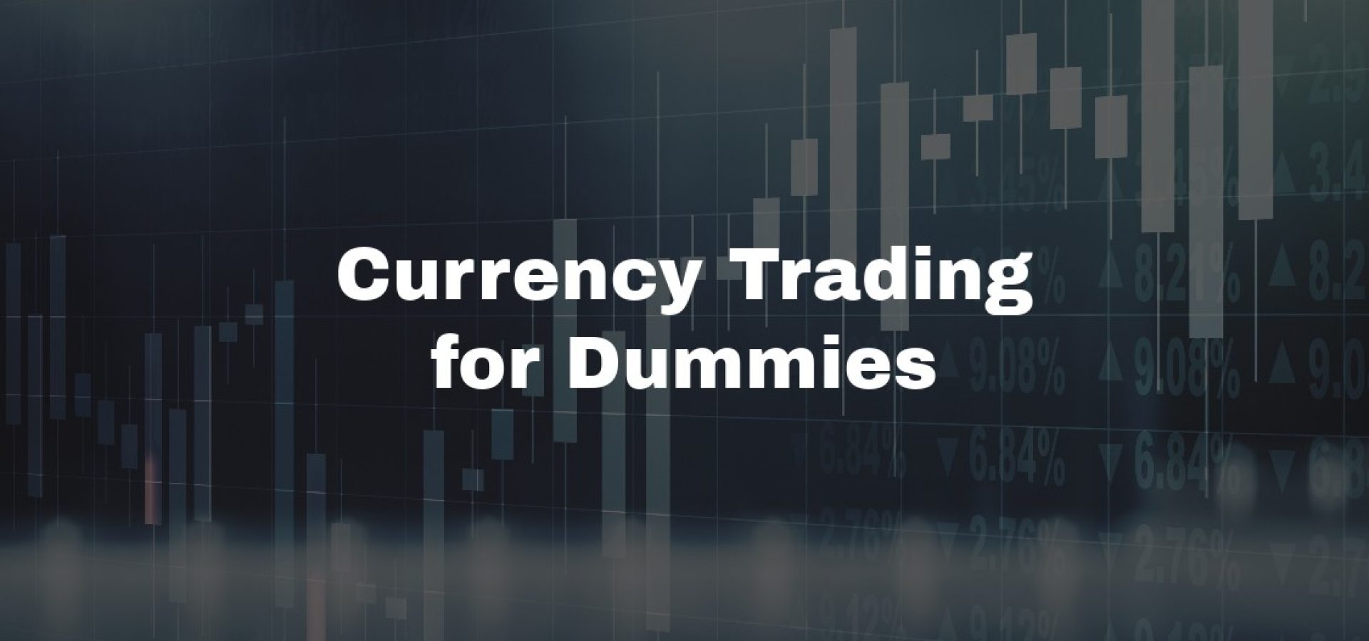Currency Trading for Dummies: Beginner's Guide in 2023