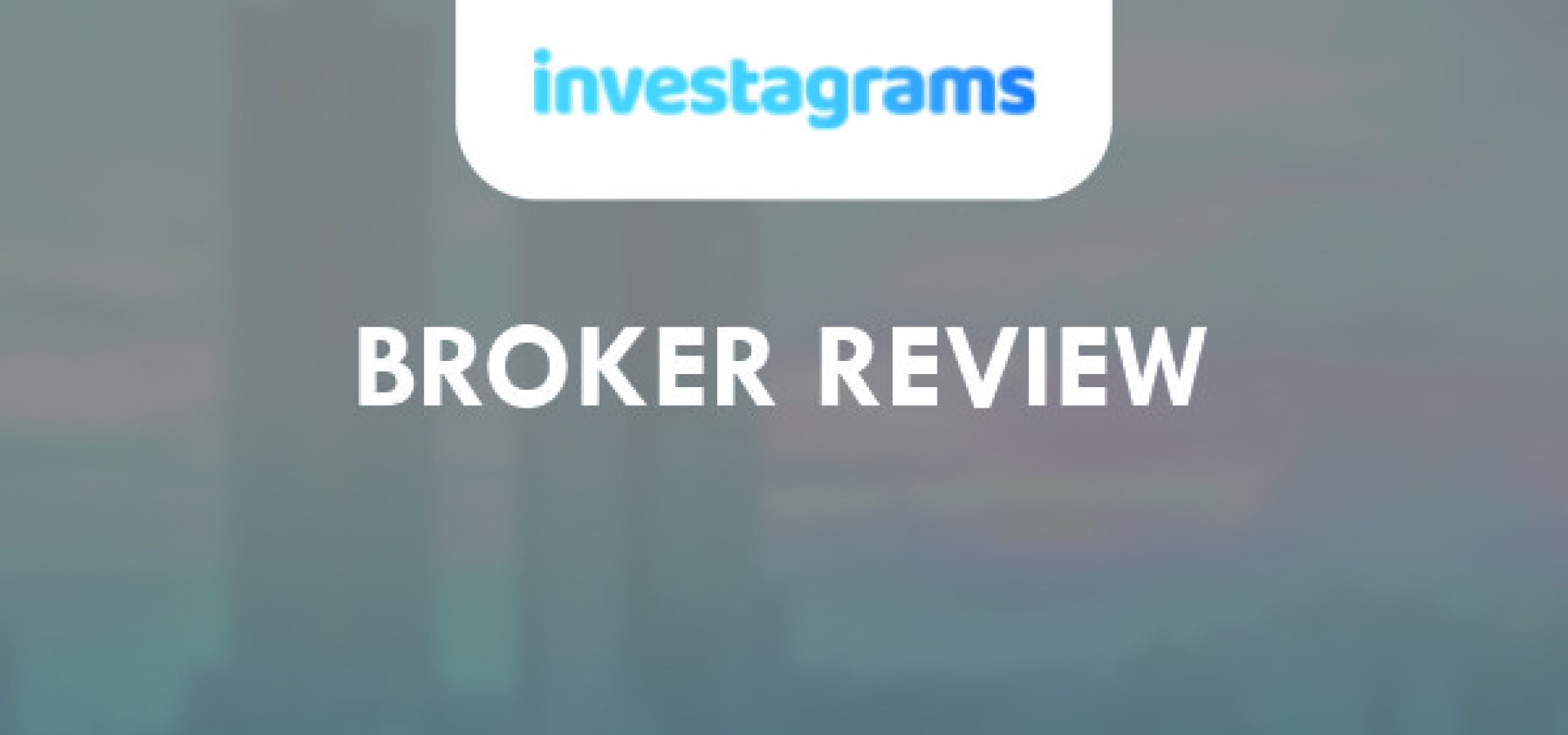 InvestiGram Broker Review